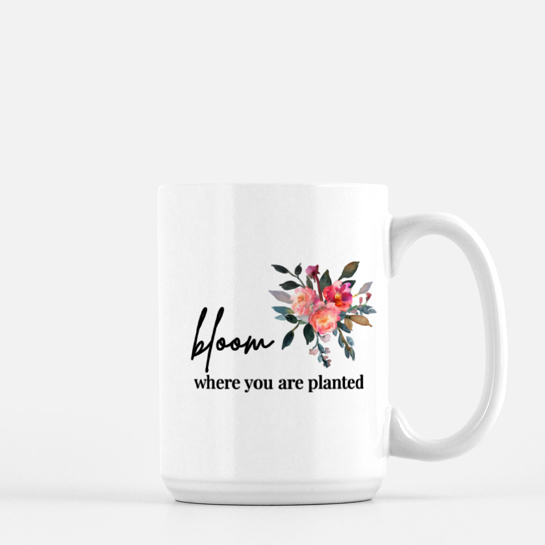 Bloom where you are planted Mug