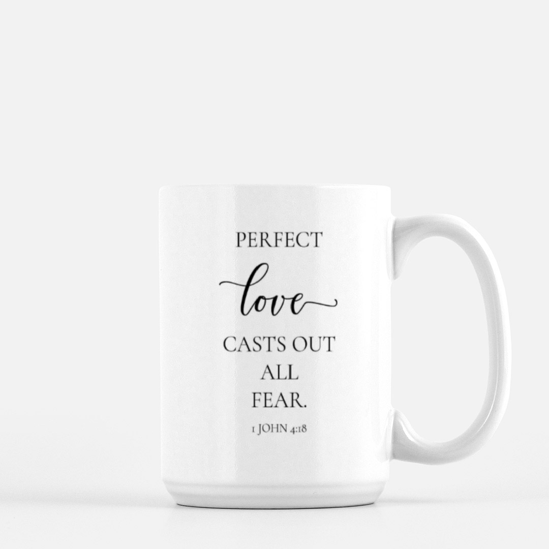 Perfect love casts out all fear Mug