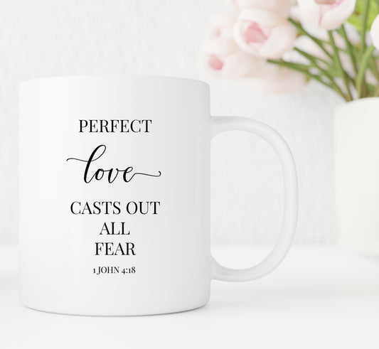 Perfect love casts out all fear Mug