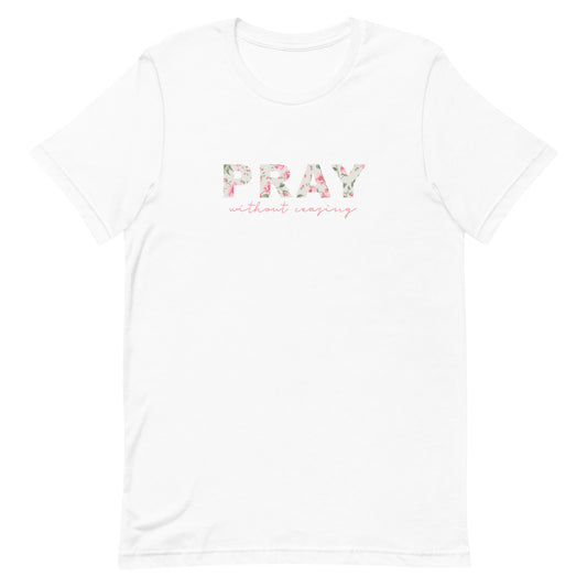 Pray without Ceasing Tee